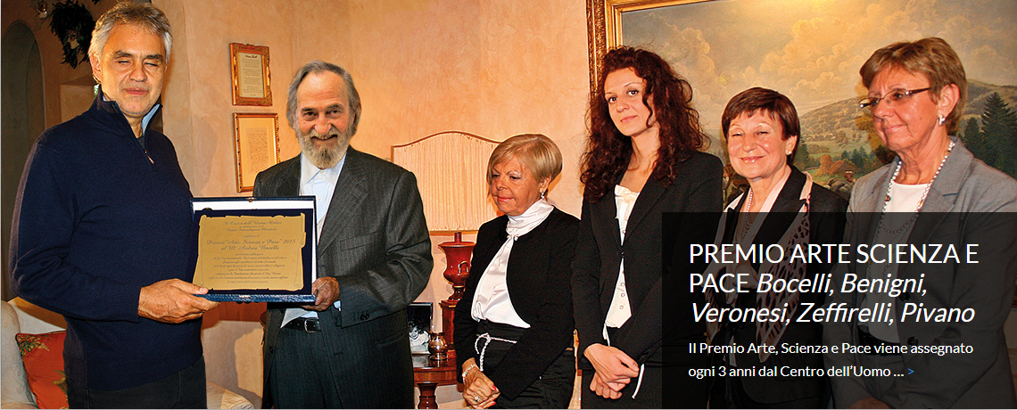 PREMIO ARTE SCIENZA E PACE <i>Bocelli, Benigni,<br>Veronesi, Zeffirelli, Pivano</i>